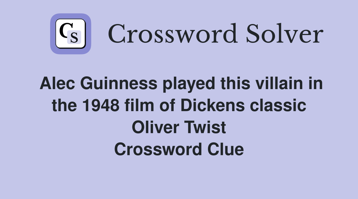 Alec Guinness played this villain in the 1948 film of Dickens classic
